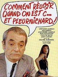 film Comment réussir quand on est con et pleurnichard