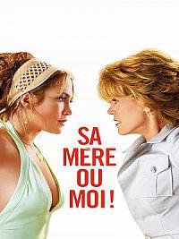 film Sa mère ou moi !
